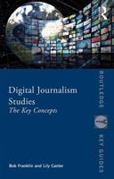 Digital Journalism Studies: The Key Concepts (Routledge Key Guides) 1138223069 Book Cover