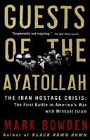 Guests of the Ayatollah: The Iran Hostage Crisis, The First Battle in America's War With Militant Islam 0802143032 Book Cover