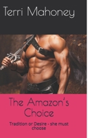 The Amazon's Choice: Tradition or Desire - she must choose B08DSS82G7 Book Cover