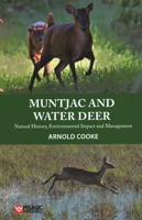 Muntjac and Water Deer: Natural History, Environmental Impact and Management 178427190X Book Cover