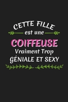 Cette Fille Est Une Coiffeuse Vraiment Trop Géniale Et Sexy: Carnet de Notes Ligné (French Edition) 1089775105 Book Cover