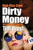 High-Rise Crew: Dirty Money: Second Edition (High-Rise Crew Series) B0GPDB2522 Book Cover