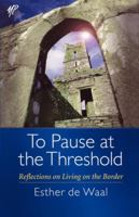 To Pause at the Threshold: Reflections on Living on the Border 0819219894 Book Cover