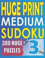 Huge Print Medium Sudoku 3: 300 Medium Level Sudoku Puzzles with 2 puzzles per page. 8.5 x 11 inch book 952727849X Book Cover