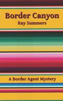 Border Canyon: A Border Agent Mystery (Border Agent Mysteries) 1733674500 Book Cover