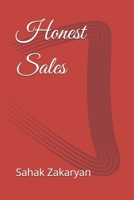 Honest Sales: Get New Customers, Make More Money, and Stand Out from the Crowd by Selling with Trust, Not Pressure B0H1M9HT6T Book Cover