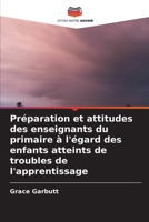 Préparation et attitudes des enseignants du primaire à l'égard des enfants atteints de troubles de l'apprentissage (French Edition) 6207053931 Book Cover