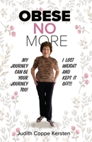 Obese No More: Follow My Journey 1925707237 Book Cover