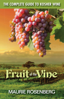 Fruit of the Vine: The Complete Guide to Kosher Wine 0935437428 Book Cover