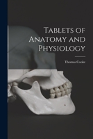Tablets of Anatomy and Physiology 1018332081 Book Cover