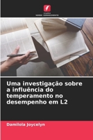 Uma investigação sobre a influência do temperamento no desempenho em L2 (Portuguese Edition) 6206935922 Book Cover