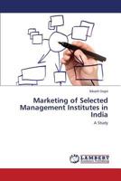 Marketing of Selected Management Institutes in India: A Study 3659606502 Book Cover