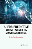 AI for Predictive Maintenance in Manufacturing 1779569815 Book Cover