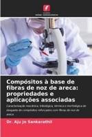 Compósitos à base de fibras de noz de areca: propriedades e aplicações associadas (Portuguese Edition) 6207979729 Book Cover