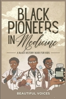 Black Pioneers in Medicine: A Black History Book for Kids: Learn About the Scientists Who Revolutionized Medic (Black Pioneers in Science/Multicultural History) B0F8RCKD9F Book Cover