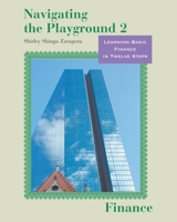 Navigating the Playground 2 Finance: Learning Basic Finance in Twelve Steps 0757598919 Book Cover
