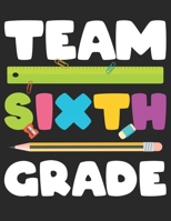 Team Sixth Grade: 6th Grade Back to School Composition Notebook White Paper Journal Gift to Children 1692490613 Book Cover