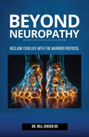 Beyond Neuropathy: Reclaim Your Life with the WARRIOR Protocol B0DY1TS3JP Book Cover