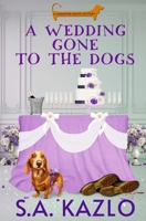 A Wedding Gone to the Dogs B0BW2CNKJ3 Book Cover