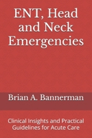 ENT, Head and Neck Emergencies: Clinical Insights and Practical Guidelines for Acute Care B0FPGJ37WG Book Cover