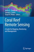 Coral Reef Remote Sensing: A Guide for Mapping, Monitoring and Management 9048192919 Book Cover