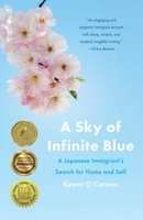 A Sky of Infinite Blue: A Japanese Immigrant's Search for Home and Self 1647422272 Book Cover