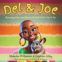 Del & Joe: Overcoming Fears and Choosing the Path That's True to You (A Journey of Life Series) B0DT6QQ27D Book Cover