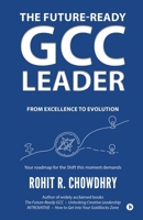 The Future-Ready GCC Leader: From Excellence to Evolution B0H6HYJQ6R Book Cover