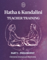 Volume 1- Hatha and Kundalini Yoga TEACHER TRAINING: Volume 1 - History and Philosophy of Yoga (Teacher Training Manual) B0F84FGF31 Book Cover