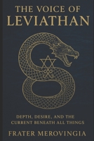 The Voice of Leviathan: Depth, Desire, and the Current Beneath All Things (Demonic Channels) B0F4CX5621 Book Cover