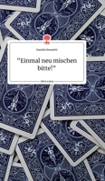 "Einmal neu mischen bitte!" Life is a Story - story.one 3990875469 Book Cover