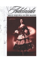 Adelaida: Breve Historia de una Madre (Spanish Edition) B0DYYH3KJ1 Book Cover