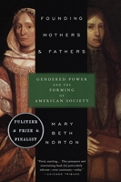 Founding Mothers & Fathers: Gendered Power and the Forming of American Society 0679429654 Book Cover