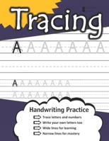 Tracing Letters and Numbers: Handwriting Workbook (100+ Pages) - Practice Wide Lines - Master Narrow Lines - Trace and Print - Reproducible Writing Worksheets 1635785219 Book Cover