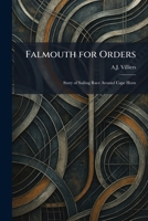 Falmouth for Orders: Story of Sailing Race Around Cape Horn 1025650700 Book Cover
