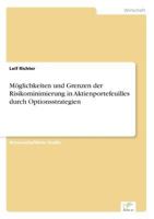 Moglichkeiten Und Grenzen Der Risikominimierung in Aktienportefeuilles Durch Optionsstrategien 3838604652 Book Cover