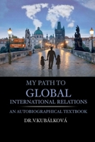 My Path to Global International Relations: A semi-autobiographical textbook B0GHPWYRC4 Book Cover