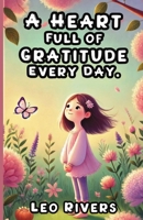 A Heart Full of Gratitude Every Day 1300144505 Book Cover