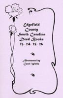 Edgefield County, South Carolina: Deed Books 23, 24, 25, 26 0788408887 Book Cover