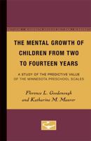 The Mental Growth of Children From Two to Fourteen Years: A Study of the Predictive Value of the Minnesota Preschool Scales 0816671524 Book Cover