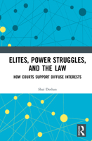 Elites, Power Struggles, and the Law: How Courts Support Diffuse Interests 1041193564 Book Cover