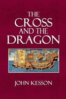 The cross and the dragon: or, The fortunes of Christianity in China ; with notices of the Christian 1241080119 Book Cover