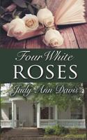 Four White Roses 1509214569 Book Cover