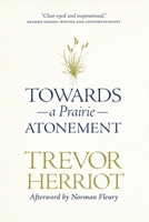 Towards a Prairie Atonement 0889779643 Book Cover