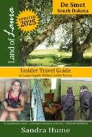 Land of Laura: De Smet: Insider Travel Guide to Laura Ingalls Wilder's Little Towns 194507003X Book Cover