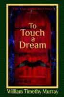 To Touch a Dream: Volume 5 of The Year of the Red Door 1944320393 Book Cover