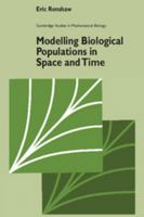 Modelling Biological Populations in Space and Time (Cambridge Studies in Mathematical Biology) 0521448557 Book Cover