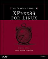 The Concise Guide to Xfree86 for Linux (Concise Guides (Que)) 0789721821 Book Cover