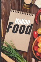 Italian Food: Authentic Italian Recipe CookBook Blank For Beginners, Kids, Everyone - Collect the Recipes You Love In Your Own Custom Cooking Book Journal  - 6" x 9" 101 Pages 1670081478 Book Cover