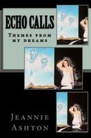 Echo Calls: Themes from my dream 1976319137 Book Cover